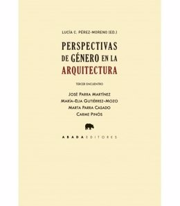 Lucía C. Pérez Moreno presenta el tercer volumen de la serie 'Perspectivas de género en la Arquitectura'.