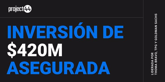 Project44 Recibe Una Inversión De Más De 370 M De Euros Liderada Por Thoma Bravo, TPG Y Goldman Sachs A Una Valoración De 1.945 M De Euros