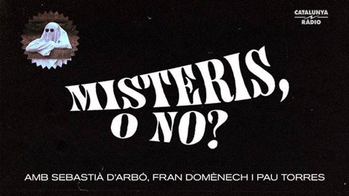 Imagen del podcast 'Misteris, o no?' de Catalunya Rdio, dedicado al análisis humorístico de los fenómenos paranormales