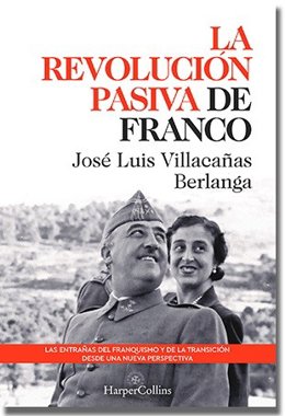 Portada de 'La revolución pasiva de Franco', de José Luis Villacañas.