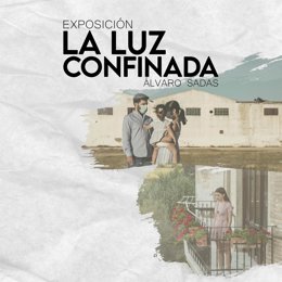 Cartel de la exposición 'La luz confinada', del fotógrafo Álvaro Sadas.