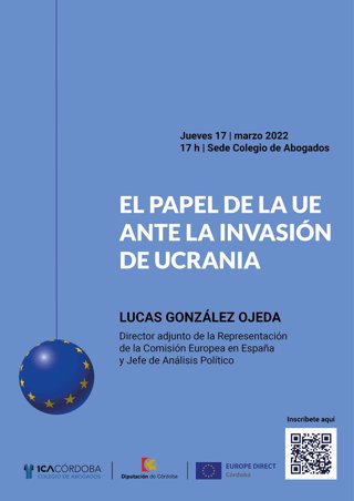 Cartel anunciador de la sesión informativa organizada por la Diputación de Córdoba y el Colegio de Abogados sobre el papel de la UE ante la invasión de Ucrania.