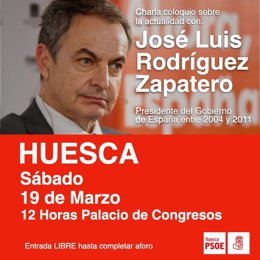 El PSOE Alto Aragón organiza este sábado una charla coloquio con José Luis Rodríguez Zapatero, abierta a la ciudadanía.