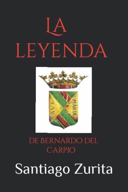 Archivo - Portada de 'La leyenda de Bernardo del Carpio', de Santiago Zurita.