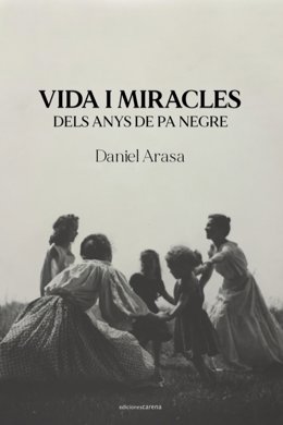 Portada de 'Vida i miracles dels anys de pa negre', del periodista Daniel Arasa