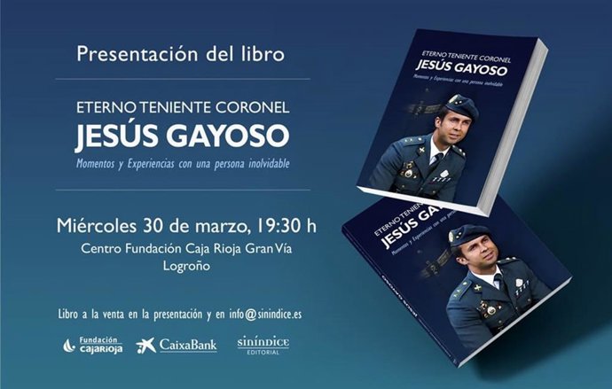 El miércoles 30 de marzo se presenta en libro Eterno teniente coronel Jesús Gayoso. Momentos y experiencias de una persona inolvidable