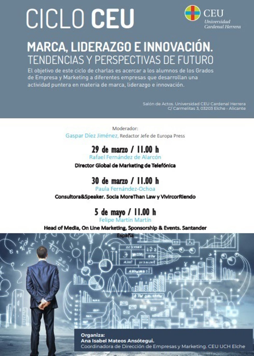 Paula Fernández-Ochoa, Rafael Fernández de Alarcón (Telefónica) y Felipe Martín (Santander) protagonizan el ciclo Marca, Liderazgo e Innovación del CEU de Elche (Alicante).