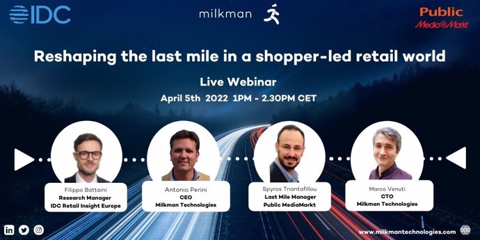 The InfoBite will be presented during the free online event: Reshaping the last-mile in shopper-led retail world, on April 5th  2022, at 1 PM CET, organized by Milkman Technologies with guest speakers:   Filippo Battaini, IDC Retail Analyst, as modera