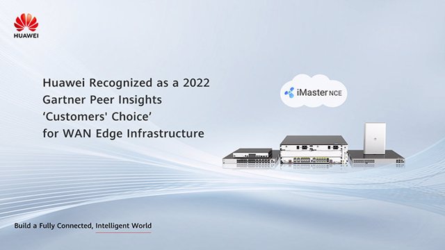 Huawei SD-WAN recognized as a 2022 Gartner Peer Insights Customers' Choice