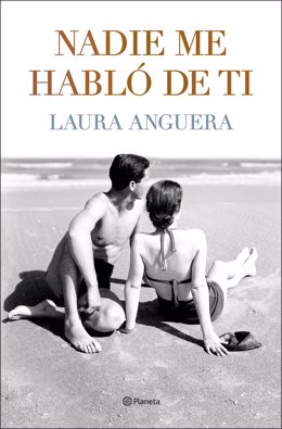 Portada de la novela 'Nadie me habló de ti' de Laura Anguera