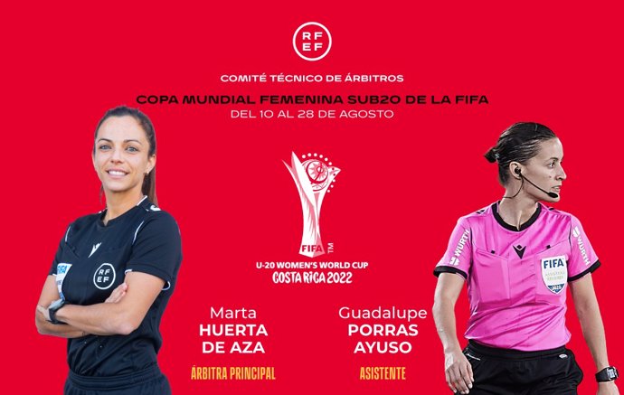 Las españolas Marta Huerta y Guadalupe Porras arbitrarán en el Mundial sub-20 de Costa Rica.
