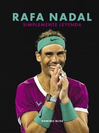 Dominic Bliss publica 'Rafa Nadal, simplemente leyenda', la biografía ilustrada de un tenista mítico