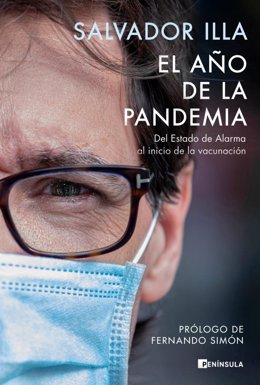 Libro de Salvador Illa 'El año de la pandemia. Del Estado de Alarma al inicio de la vacunación' (Península).