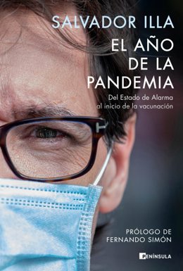 El llibre de Salvador Illa 'El año de la pandemia. Del Estado de Alarma al inicio de la vacunación' (Península)