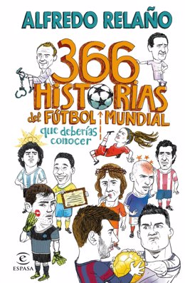 Relaño publica '366 historias del fútbol mundial que deberías conocer', la 'Biblia' para cada día del año.