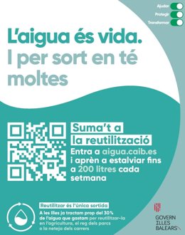 El Govern inicia una campaña para concienciar sobre el uso racional de agua y las posibilidades de reutilización.
