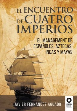 Portada del llibre 'El encuentro de los cuatro imperios' (Editorial Kolima), de l'economista i escriptor Javier Fernández Aguado