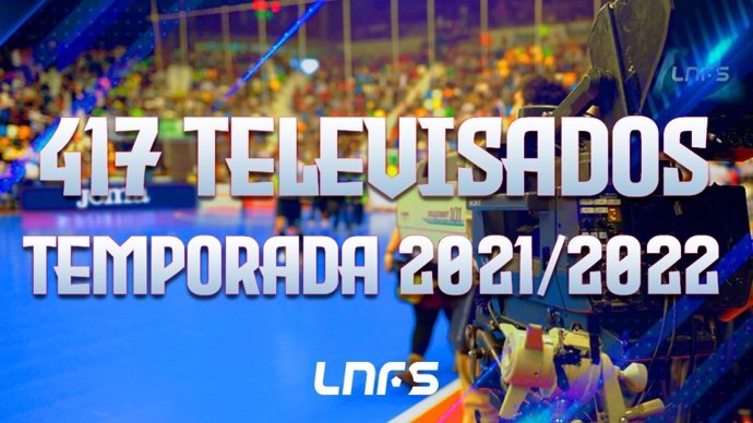 La LNFS logró en 2021-22 su récord de retransmisiones en una temporada, con 417 encuentros televisados en directo.