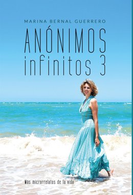 El tercer libro de la trilogía 'Anónimos Infinitos', de la periodista Marina Bernal, cuenta historias de vida en positivo que reflejan siempre una enseñanza.