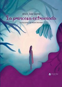 Círculo Rojo publica 'La princesa extraviada', un cuento de Ana I. Saiz Gomis "que toda mujer debería leer"