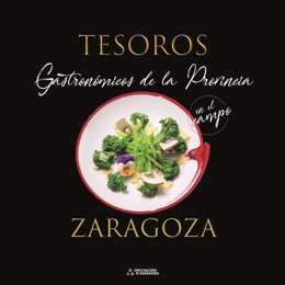 La Diputación de Zaragoza recopila en un libro los tesoros gastronómicos del campo de la provincia.
