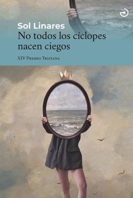 Archivo - Portada de 'No todos los cíclopes nacen ciegos', de Sol Linares.