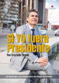 Yon Cruzado Tirado publica con Círculo Rojo 'Si YO fuera presidente', un relato que aborda procesos migratorios
