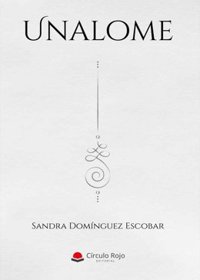 Sandra Domínguez Escobar publica 'Unalome', un libro que "hará comprender al lector su propia valía"
