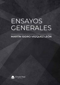 Círculo Rojo publica las reflexiones del sevillano Martín Isidro Vázquez en 'Ensayos generales'