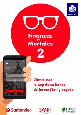 Banco Santander y Plena inclusión España lanzan la segunda guía 'Finanzas para Mortales'