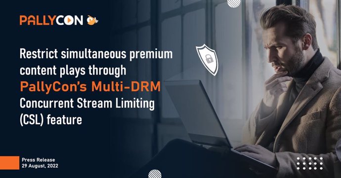 Restrict Simultaneous Premium Content Plays Through PallyCons Multi-DRM Concurrent Stream Limiting (CSL) Feature