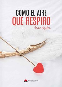 Círculo Rojo publica 'Como el aire que respiro', una novela romántica que ofrece "un refugio de la realidad"