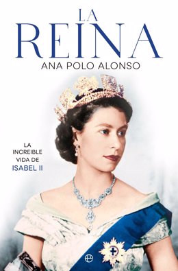 Portada de la biografía 'La Reina. La increíble vida de Isabell II' (La Esfera de los Libros) escrita por Ana Polo