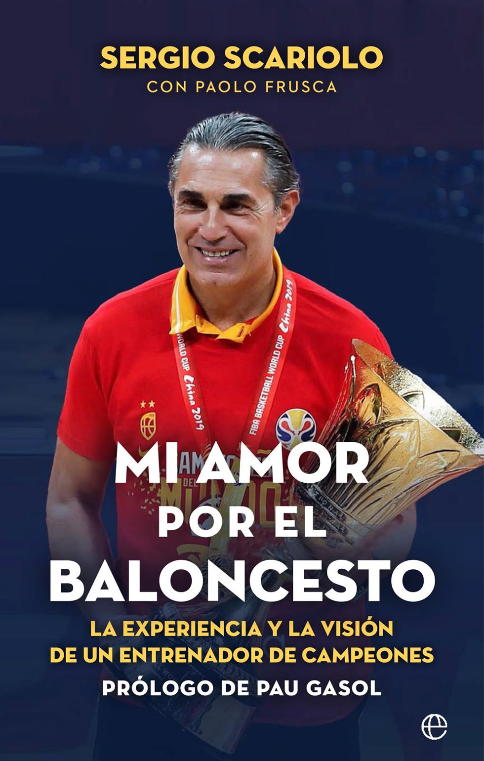 Scariolo da las claves de su éxito en el libro 'Mi amor por el baloncesto'.