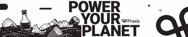 Praxis Announces the Launch of its Environmental Protection Campaign, #PowerYourPlanet.