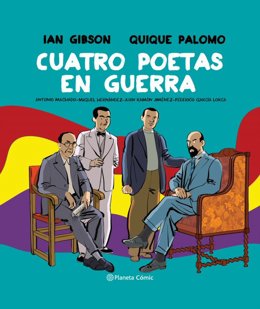 Portada de la novela gráfica 'Cuatro poetas en guerra' de Ian Gibson con ilustraciones de Quique Palomo