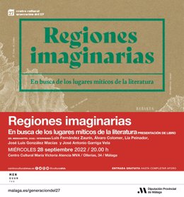 El Centro del 27 de Diputación presenta 'Regiones Imaginarias. En busca de los lugares míticos de literatura'
