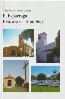 Portada del libro 'El Esparragal: historia y actualidad', de Juan José Navarro