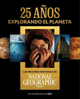 National Geographic recoge sus mejores historias en un libro para celebrar el 25 aniversario de la publicación en España.