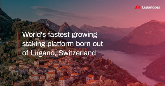 Worlds Fastest Growing Staking Service Provider Born out of Lugano, Switzerland