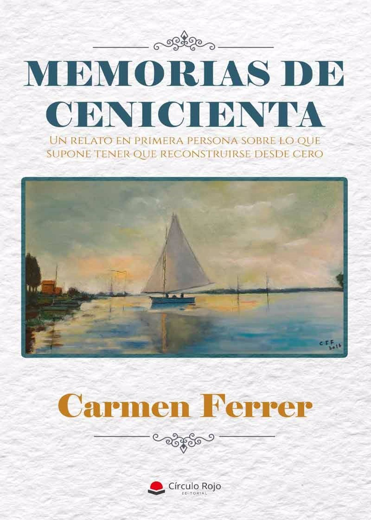 Carmen Ferrer publica con Círculo Rojo 'Memorias de cenicienta', un libro  