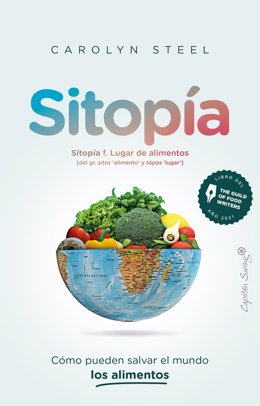 La escritora británica Carolyn Steel analiza en Sitopía como la alimentación puede salvar el mundo.