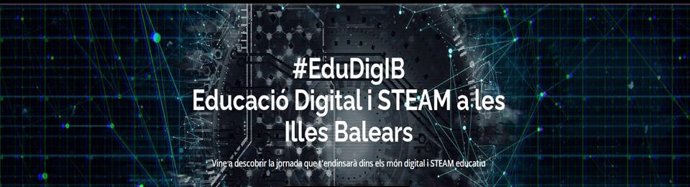 Congreso internacional '#EduDigIB: educación digital y STEAM en Baleares'.