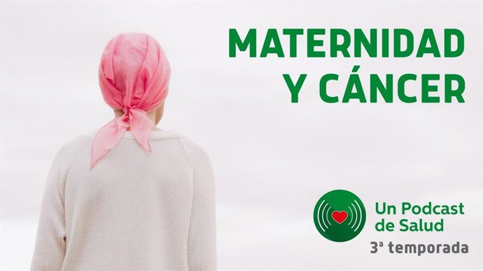 Cartel del programa 'Maternidad y cáncer' de 'Un Podcast de Salud'.