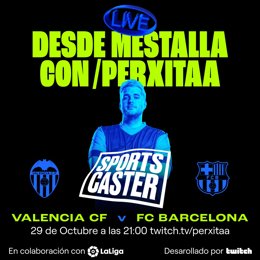 Imagen promocional anunciando al 'streamer' de 'Twitch' Perxitaa para ofrecer contenido en directo del Valencia-FC Barcelona de LaLiga Santander 2022-2023