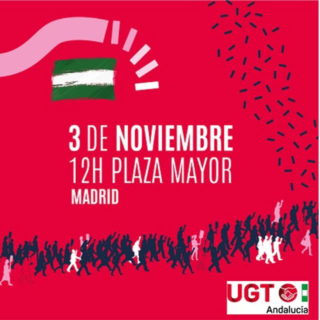 Un Millar De Delegados Y Delegadas Andaluces De Ugt Se Trasladan A Madrid A Exigir "Salario O Conflicto"