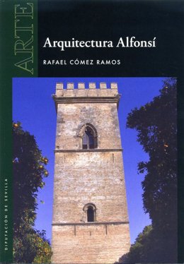 Portada de la tercera edición de 'Arquitectura Alfonsí' lanzada por la Diputación de Sevilla.