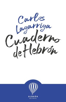 Portada del dietario póstumo de Carlos Lagarriga, 'Cuaderno de Hebrón'