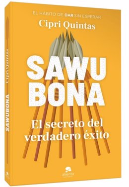 El emprendedor Cipri Quintas publica su nuevo libro 'Sawubona', que promueve el ejercicio de la bondad y la confianza en la sociedad y cuya recaudación es benéfica.