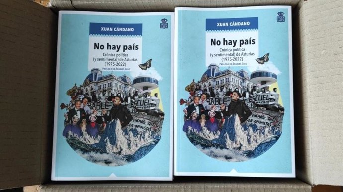 No hay país. Crónica política (y sentimental) de Asturias (1975-2022).